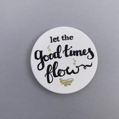 Let the goods time flow handmade coaster